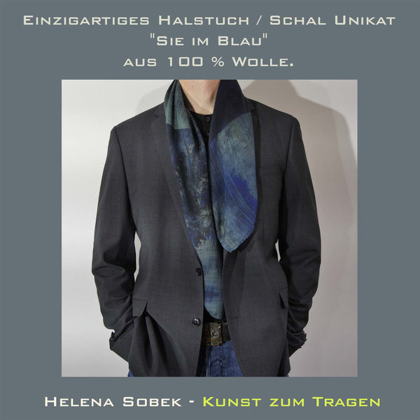 Einzigartiges Halstuch / Schal Unikat "Sie im Blau" aus 100 % Wolle. Kunst zum Tragen.