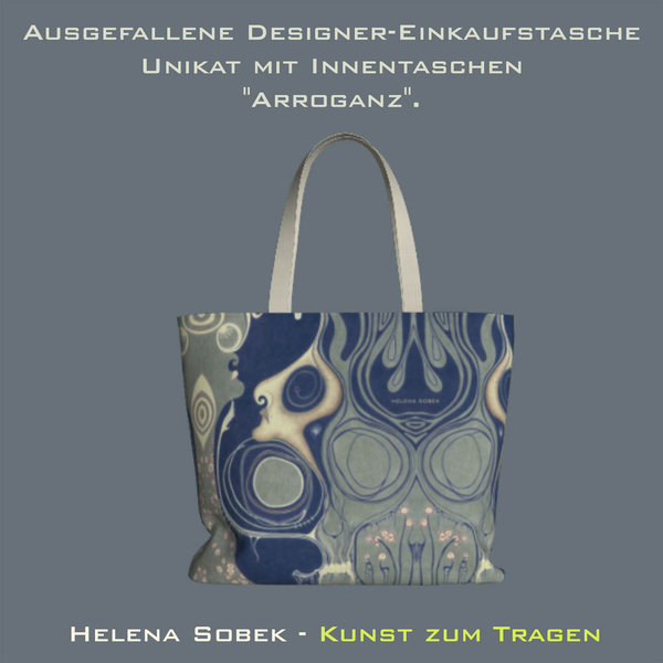Ausgefallene Designer-Einkaufstasche Unikat mit Innentaschen "Arroganz". Kunst zum Tragen.
